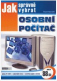 Jak správně vybrat OSOBNÍ POČÍTAČ Jak správně vybrat OSOBNÍ POČÍTAČ