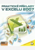 Praktické příklady v Excelu 2007 + CD Praktické příklady v Excelu 2007 + CD