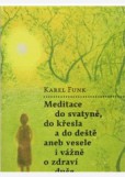 Meditace do svatyně, do křesla a do deště aneb vesele i vážně o zdraví duše Meditace do svatyně, do křesla a do deště aneb vesele i vážně o zdraví duše