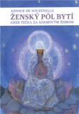 Ženský pól bytí aneb Tečka za Adamovým žebrem Ženský pól bytí aneb Tečka za Adamovým žebrem