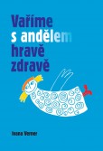 Vaříme s andělem hravě zdravě Vaříme s andělem hravě zdravě