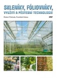 Skleníky, fóliovníky, využití a pěstební technologie Skleníky, fóliovníky, využití a pěstební technologie