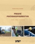 Presné poľnohospodárstvo Presné poľnohospodárstvo