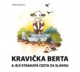 Kravička Berta a její strakatá cesta za slávou (CZ) Kravička Berta a její strakatá cesta za slávou (CZ)