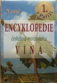 Nová encyklopedie českého a moravského vína 1 Nová encyklopedie českého a moravského vína 1