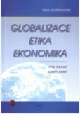 Globalizace Etika Ekonomika Globalizace Etika Ekonomika