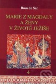 Marie z Magdaly a ženy v životě Ježíše Marie z Magdaly a ženy v životě Ježíše