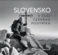 Slovensko v duši českého poutníka Slovensko v duši českého poutníka