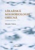 Lékařská mikrobiologie obecná Lékařská mikrobiologie obecná