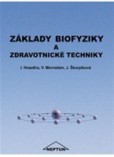 Základy biofyziky a zdravotnické techniky Základy biofyziky a zdravotnické techniky