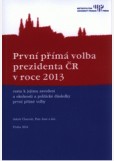 První přímá volba prezidenta ČR v roce 2013 První přímá volba prezidenta ČR v roce 2013