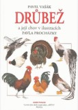 Drůbež a její chov v ilustracích Drůbež a její chov v ilustracích