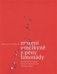 Zrození umělkyně z pěny limonády Zrození umělkyně z pěny limonády