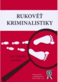 Rukověť kriminalistiky Rukověť kriminalistiky