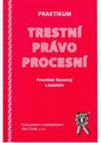 Praktikum. Trestní právo procesní Praktikum. Trestní právo procesní