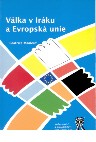Válka v Iráku a Evropská unie Válka v Iráku a Evropská unie