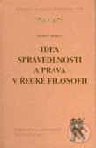 Idea spravedlnosti a práva v řecké filosofii Idea spravedlnosti a práva v řecké filosofii