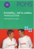 Gramatika … teď to zvládnu - FRANCOUZŠTINA Gramatika … teď to zvládnu - FRANCOUZŠTINA