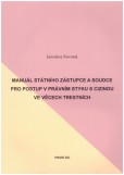 Manuál státního zástupce a soudce pro postup v právním styku s cizinou ve věcech trestních 1.a 2. díl Manuál státního zástupce a soudce pro postup v právním styku s cizinou ve věcech trestních 1.a 2. díl
