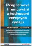 Programové financování a hodnocení veřejných výdajů Programové financování a hodnocení veřejných výdajů