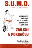 S.U.M.O. (Shut Up, Move On) Zmlkni a pokračuj S.U.M.O. (Shut Up, Move On) Zmlkni a pokračuj