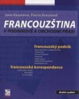 Francouzština v podnikové a obchodní praxi - 2. vydání Francouzština v podnikové a obchodní praxi - 2. vydání