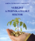 Veřejný a podnikatelský sektor Veřejný a podnikatelský sektor