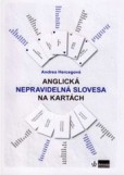 Anglická nepravidelná slovesa na kartách Anglická nepravidelná slovesa na kartách