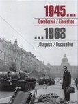 1945 Osvobození / Liberation, 1968 Okupace / Occupation