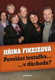 Povolání textařka...v důchodu? Povolání textařka...v důchodu?