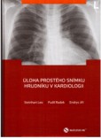 Úloha prostého snímku hrudníku v kardiologii Úloha prostého snímku hrudníku v kardiologii