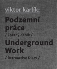 Podzemní práce / Underground Work Podzemní práce / Underground Work