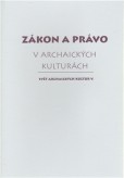 Zákon a právo v archaických kulturách Zákon a právo v archaických kulturách