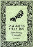Sám spatříš svět stínů Sám spatříš svět stínů