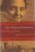 Alice Herzová-Sommerová: Rajská zahrada uprostřed pekla Alice Herzová-Sommerová: Rajská zahrada uprostřed pekla