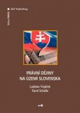 Právní dějiny na území Slovenska Právní dějiny na území Slovenska