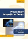 Právní dějiny integrující se Evropy Právní dějiny integrující se Evropy