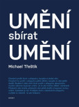 Umění sbírat umění Umění sbírat umění