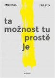 Ta možnost tu prostě je Ta možnost tu prostě je