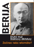 Berija - druhý muž Stalinovy diktatury Berija - druhý muž Stalinovy diktatury