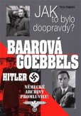 Baarová, Goebbels, Hitler Baarová, Goebbels, Hitler