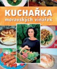 Kuchařka moravských vinařek Kuchařka moravských vinařek