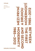 Mezi první a druhou moderností 1985–2012 Mezi první a druhou moderností 1985–2012