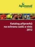 Katalog přípravků na ochranu sadů a vinic 2012 5.doplněné vydání Katalog přípravků na ochranu sadů a vinic 2012 5.doplněné vydání
