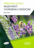 Přírodní cestou nejen proti chorobám a škůdcům Přírodní cestou nejen proti chorobám a škůdcům