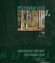 Pěstování lesů I. Ekologické základy pěstování lesů Pěstování lesů I. Ekologické základy pěstování lesů