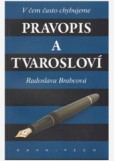 Pravopis a tvarosloví. V čem často chybujeme 3.vydanie Pravopis a tvarosloví. V čem často chybujeme 3.vydanie