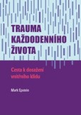 Trauma každodenního života Trauma každodenního života