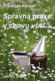 Správná praxe v chovu včel, 2. doplněné vydání Správná praxe v chovu včel, 2. doplněné vydání