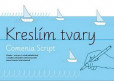 Kreslím tvary. Comenia Script Kreslím tvary. Comenia Script
